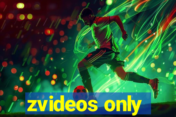 zvideos only
